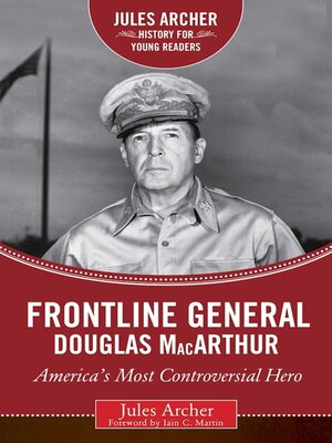 cover image of Frontline General: Douglas MacArthur: America's Most Controversial Hero
